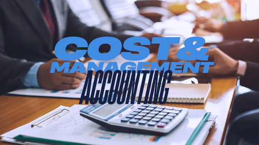 COST AND MANAGEMENT ACCOUNTING